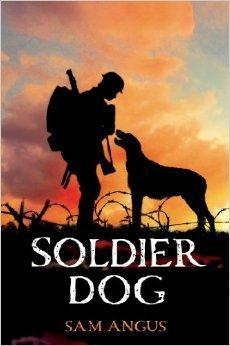 Soldier Dog by Sam Angus With his older bror gone to fight in Great War, and his far prone to sudden rages, 14-year-old Stanley devotes himself to taking care of family s greyhound and puppies.