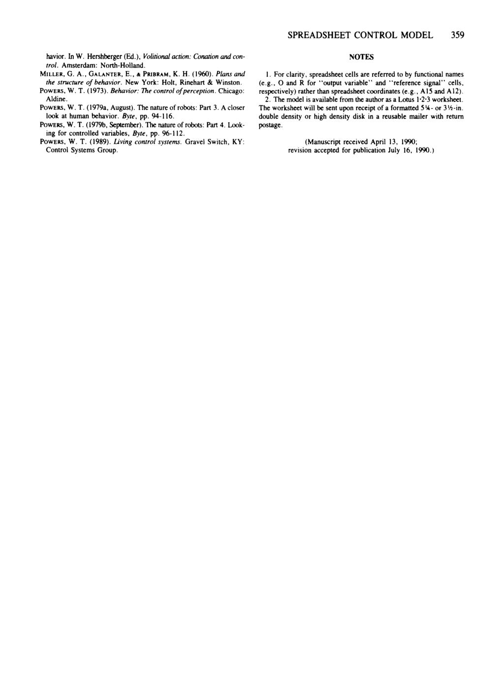 SPREADSHEET CONTROL MODEL 359 havio. In W. Heshbege (&I.), Volitional action: Conation and contol. Amstedam: Noth-Holland. MILLER, G. A., GALANTER, E., '" PRtBRAM, K. H. (1960).