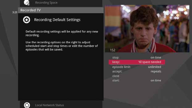 Settings. Recording defaults. Recording Defaults provides access to the same settings that are available in Recorded TV. See the Recorded TV chapter for details. External hard drive.