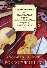 Page 12 To order: + 44 1926 814811 John Wilbye: The Second of Madrigals to Three Parts. Apt for both Voyles and Voices. Edited by Tamsin Lewis. Price: 16.