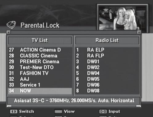 Chapter 5 >> Main Menu Parental Lock >> Channel Lock Channel Lock Whenever you want to see the locked channel you will be prompted to enter the PIN Code in the dialog box.