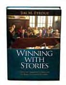 Jim Perdue Winning with Stories: Using the Narrative to Persuade in Trials, Speeches & Lectures If you read this book with your own cases in mind, I