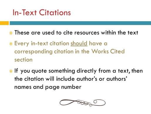 MLA In-Text Parenthetical Citation Guide General Guidelines Any source information that you provide in-text must correspond to the source information on the Works Cited page.