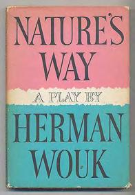 (The Caine Mutiny Court Martial). #363259... $250 WOUK, Herman. Nature's Way. Garden City: Doubleday 1958. First edition.