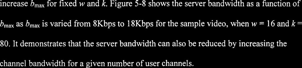 43 :a $0 7r; cjo 60 loo 110 1x1 130 140 Number of User Channels Figure 5-7. Server and user bandwidth vs. number of user channels for FSEB. 11: r "-- 7-- - -- ----- r " - "~.