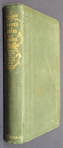 49. THOREAU, Henry David. A YANKEE IN CANADA, WITH ANTI-SLAVERY AND REFORM PAPERS. Boston: Ticknor & Fields, 1866. First Edition. Original green C cloth, Binding A, no priority given.