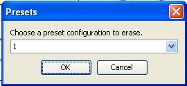 Control via Ethernet Presets Control Pressing this button will allow you to erase a previously saved configuration and present you with the following dialog box: Choose the preset you wish to erase