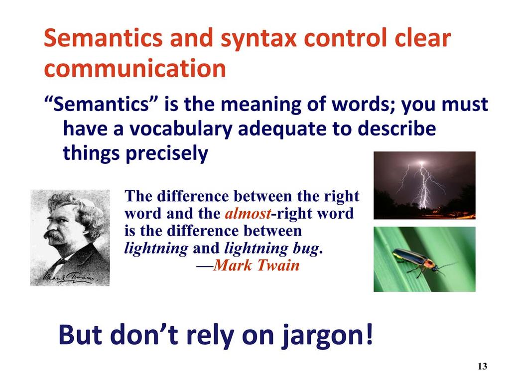 The Careful Writer, 10/7/2014 Semantics the indirect relation between words and meaning;