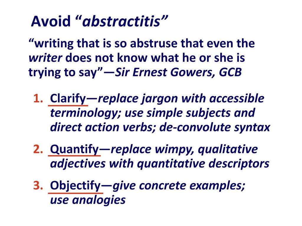 A Technical Writer s Advice 31 March 2014 As defined by Ernest Gowers and quoted by Bryan Garner in Garner s Modern American Usage, abstractitis is writing that is so abstruse that even the writer