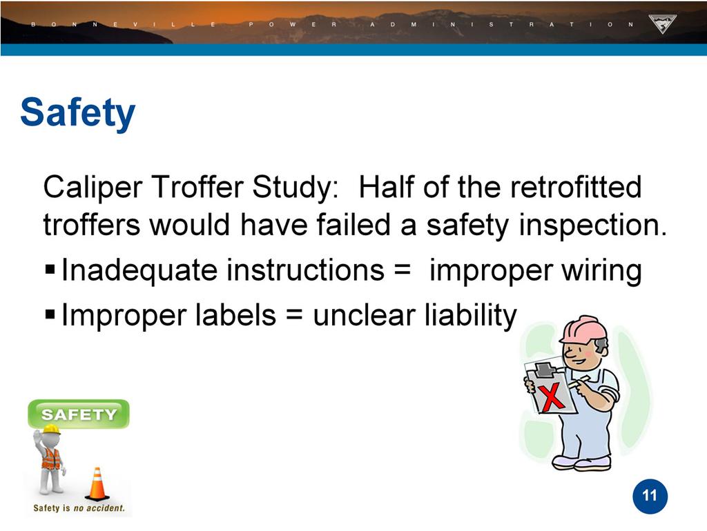 There are still some concerns with safety. The Pacific Northwest National Lab recently completed a report on LED troffers and troffer retrofits, as a Caliper report for the Department of Energy.