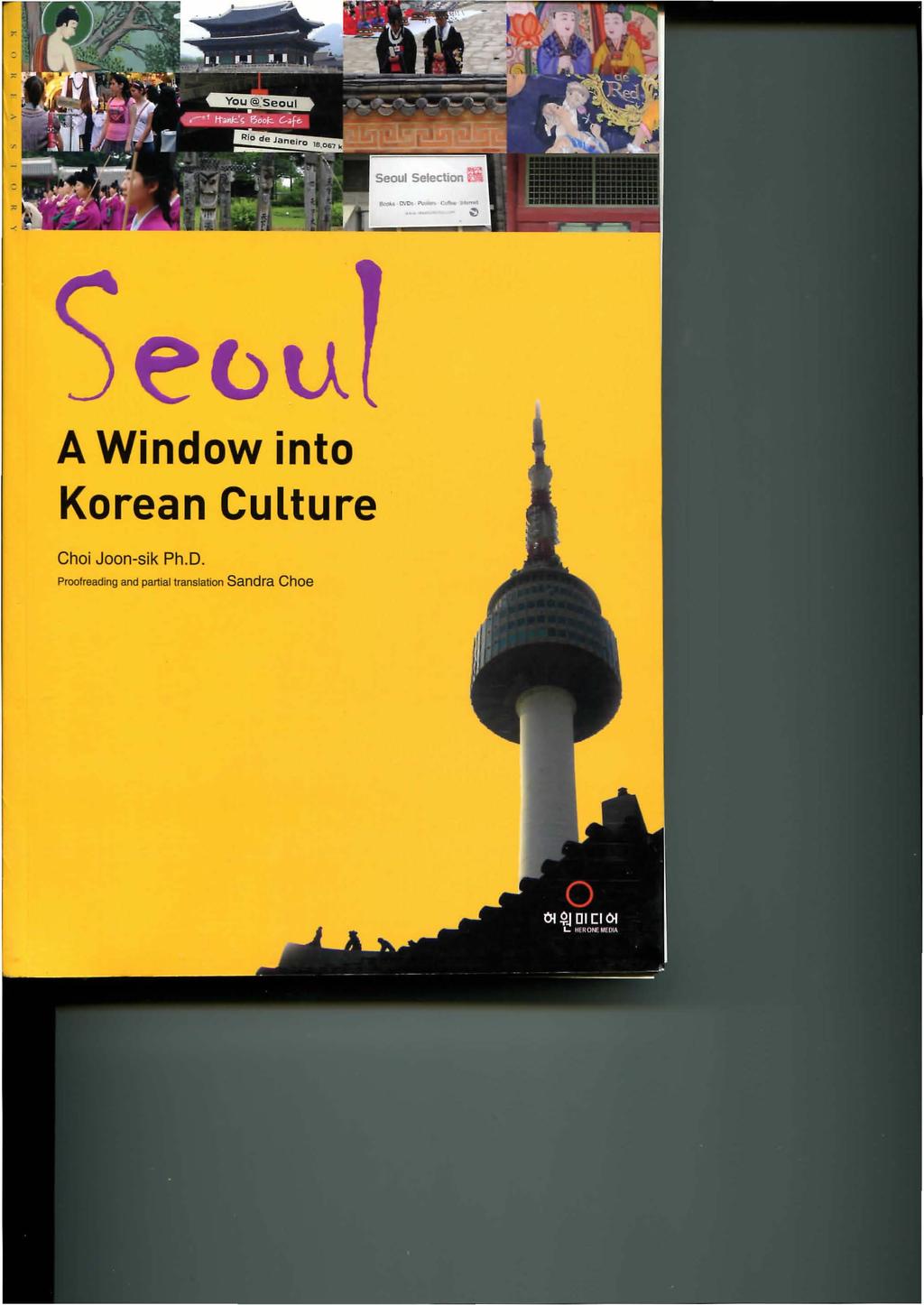 A Window into Korean Culture Choi Joon-sik Ph.D.