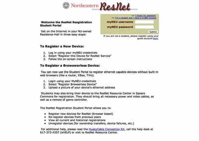 If you are not automatically redirected to the ResNet Registration Welcome Page, enter the following URL: STEP 2 http://registerresnet.neu.