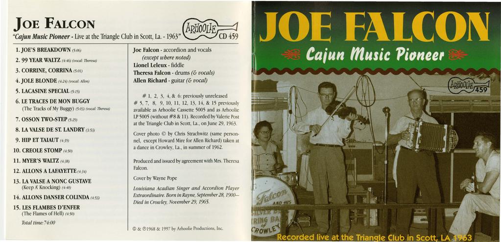 JoE FALCON "Cajun Music Pioneer Live at the Triangle Club in Scott, La.- 1963" 1. JOE'S BREAKDOWN (506) 2. 99 YEAR WALTZ (4A6J (vocar n,.resaj 3. CORRINE, CORRINA (50IJ 4.