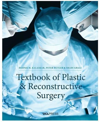 Textbook of Plastic and Reconstructive Surgery Edited by Deepak Kalaskar, Peter E M Butler and Shadi Ghali June 2016 Written by experts from London s renowned Royal Free hospital, Textbook of Plastic