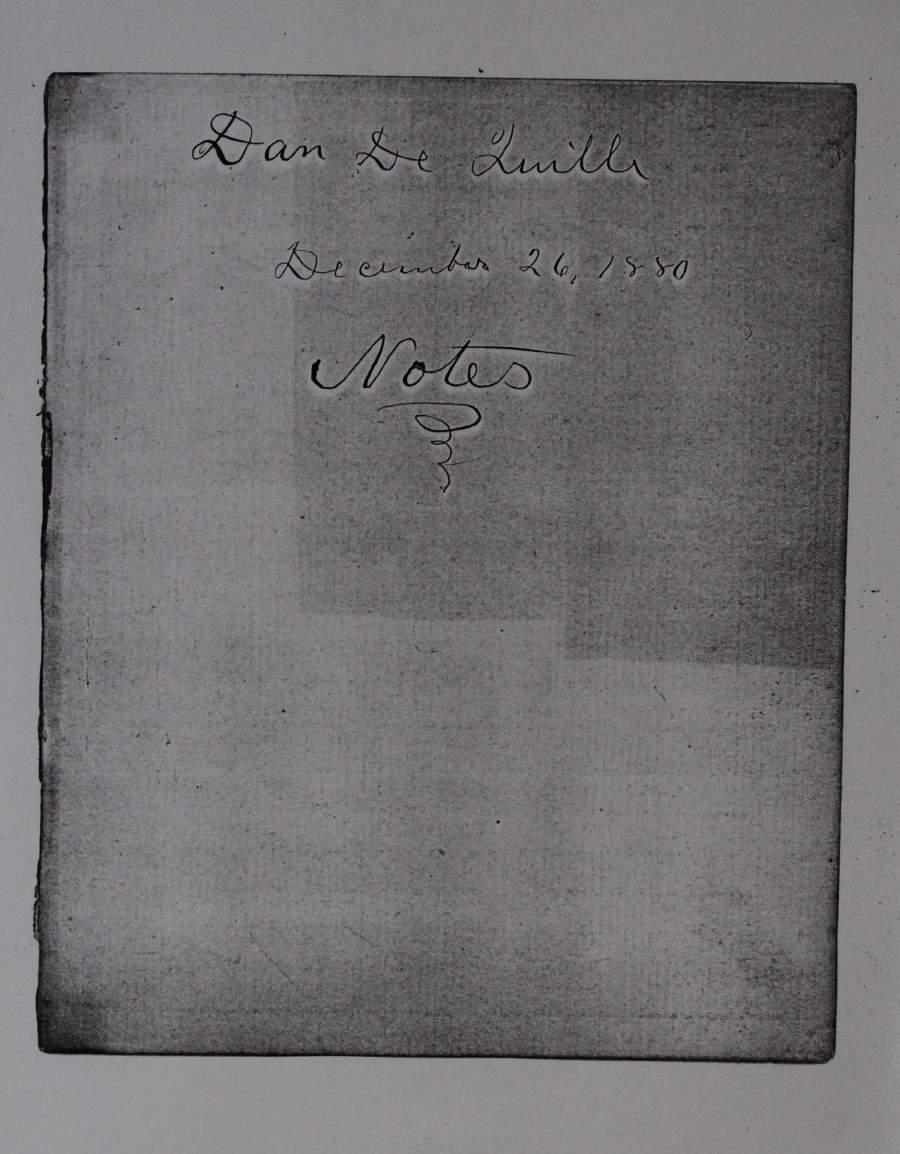Photocopies of Notes, dated December 26, 1880. In Dan s hand. About 93 pages.