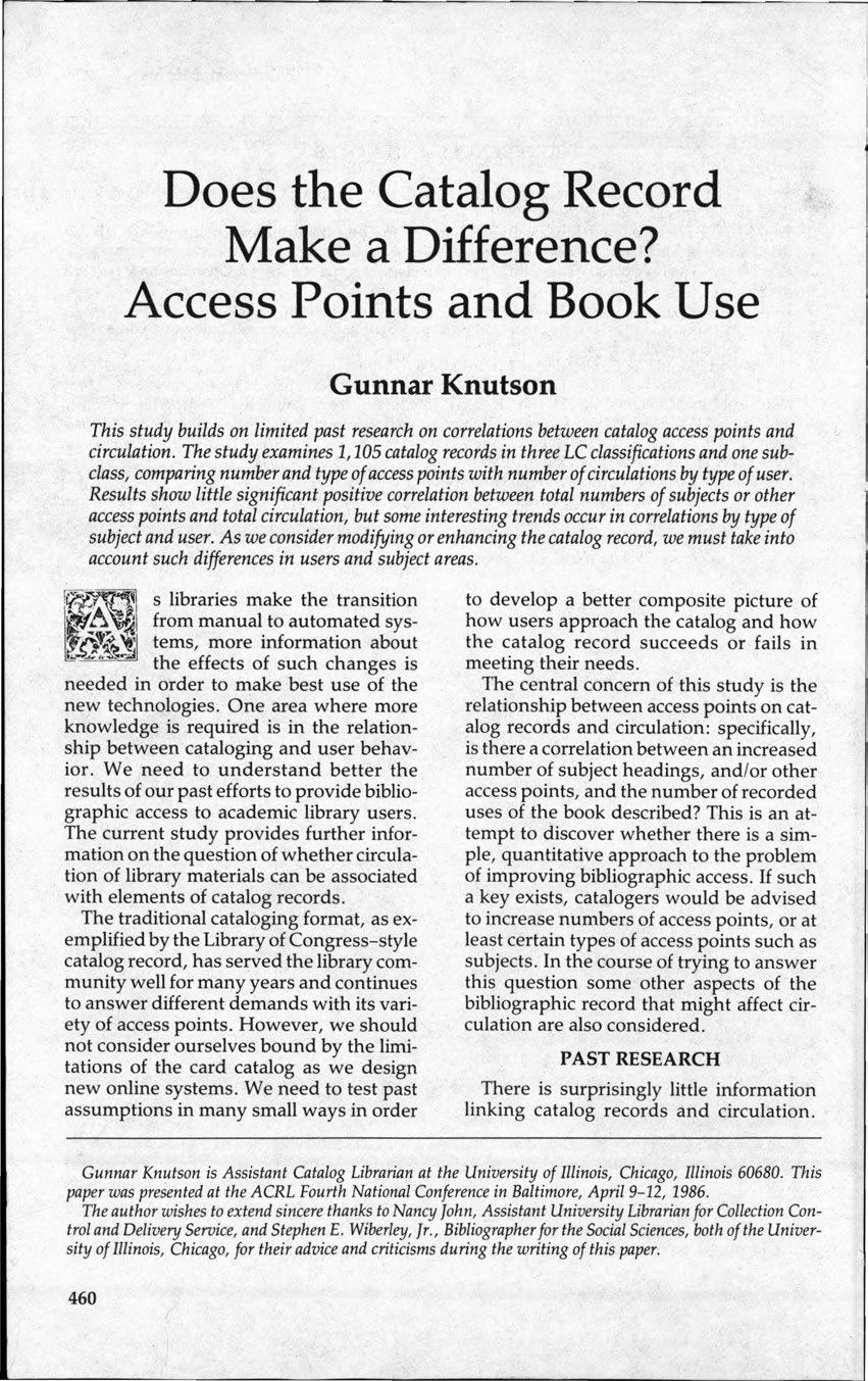 Does the Catalog Record Make a Difference? Access Points and Book Use Gunnar Knutson This study builds on limited past research on correlations between catalog access points and circulation.