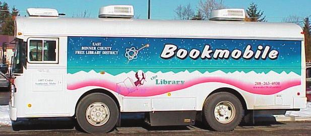 and Beyond... Bookmobile The bookmobile visits various communities in East Bonner County.