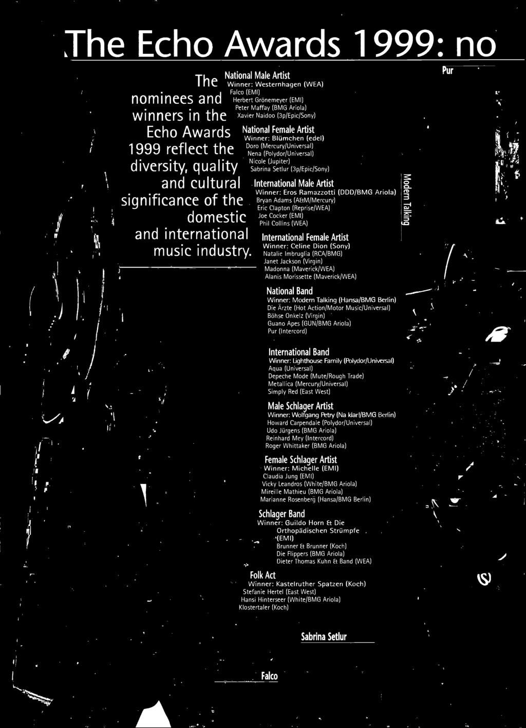 (Reprise/WEA) Joe Cocker (EMI) Phil Collins (VVEA) International Female Artist Winner: Celine Dion (Sony) Natalie Imbruglia (RCA/BMG) Janet Jackson (Virgin) Madonna (Maverick/WEA) Alanis Morissette