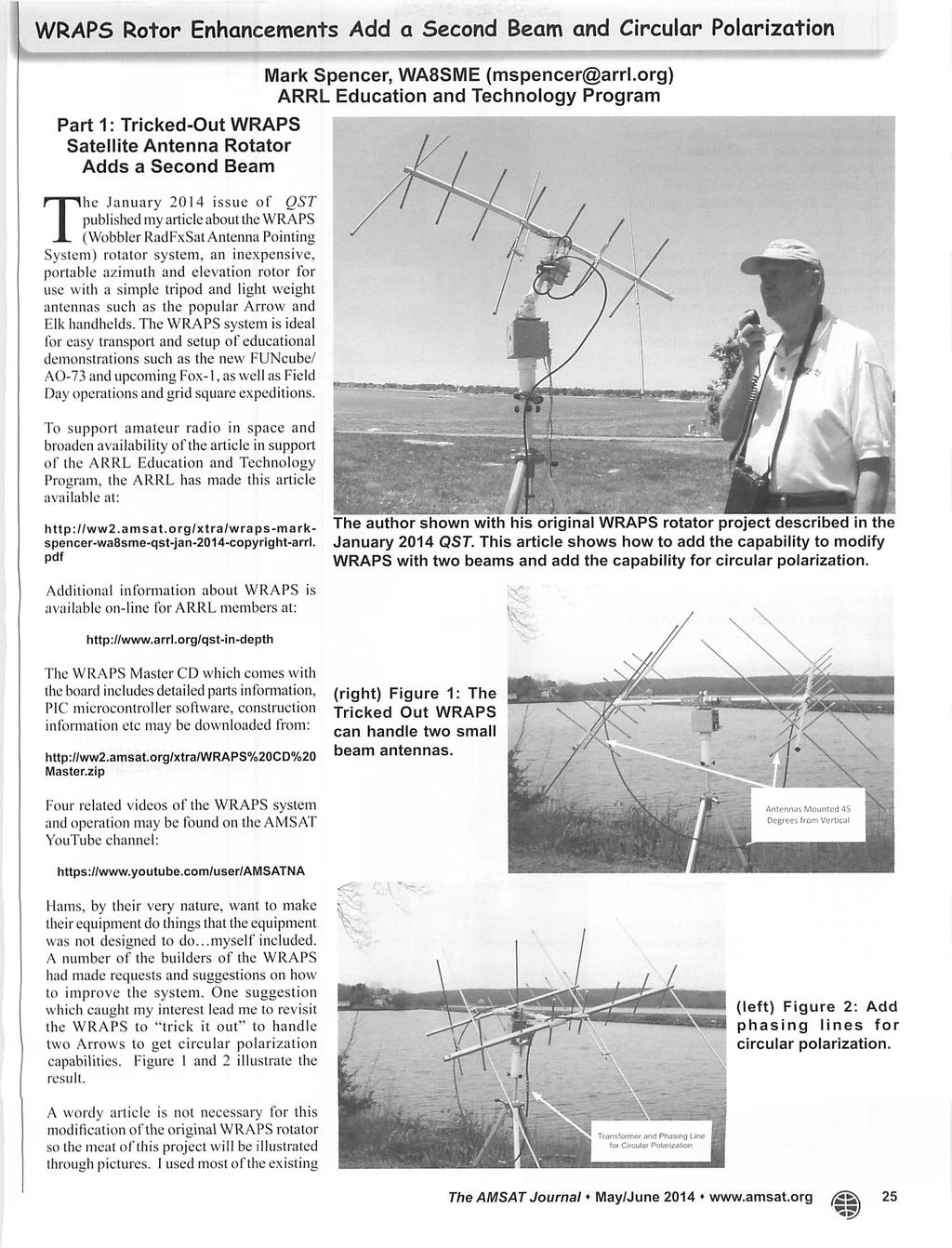 WRAPS Rotor Enhancements Add a Second Beam and Circular Polarization Part 1: Tricked-Out WRAPS Satellite Antenna Rotator Adds a Second Beam Mark Spencer, WA8SME (mspencer@arrl.