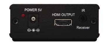 5mm Stereo mini-jack (1x Infra Red Receiver) Output: 1x HDMI (1x HDMI Uncompressed AV and Data) Power: 5V/1.