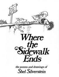 Title: Where the Sidewalk Ends Author: Shel Silverstein Illustrator: Shel Silverstein Publication Date: 1974 Genre: Poetry Recommended Grade Range: 3-5 There are several different poems within Shel