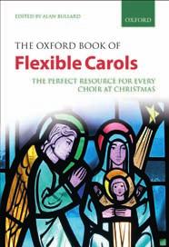 Poular Christmas collections ed Alan Bullard The Oxord Bk o Flexible Carols or mixed choirs, uervoice