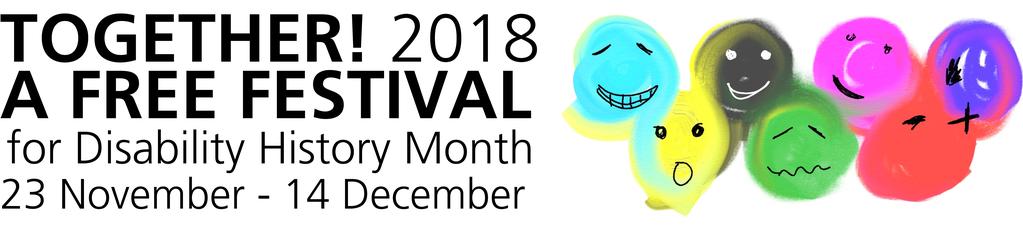 Together! 2018 Disability Film Festival 6-9 December 2018 Programme The seventh annual Together!