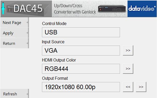 Set the Input Source, HDMI Output Color and Output Format. Input Source VGA HDMI SDI HDMI Output Color YUV422 YUV444 RGB444 Output Format 720x480 59.94i 720x576 50.