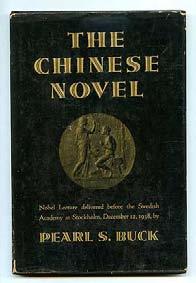BUCK, Pearl S.. The Chinese Novel: Nobel Lecture Delivered Before the Swedish Academy at Stockholm, December 12, 1938.