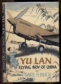 .. $20 (Children) BUCK, Pearl S.. Yu Lan: Flying Boy of China. New York: John Day (1945). First edition. Illustrated by George T. Hartman.