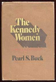 BUCK, Pearl S.. The Kennedy Women: A Personal Appraisal. New York: Cowles Book Co. (1970). First edition.