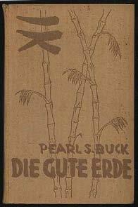 BUCK, Pearl S.. Die Gute Erde [The Good Earth]. Basel: Zinnen-Verlag (1933). First German edition. Decorated cloth.