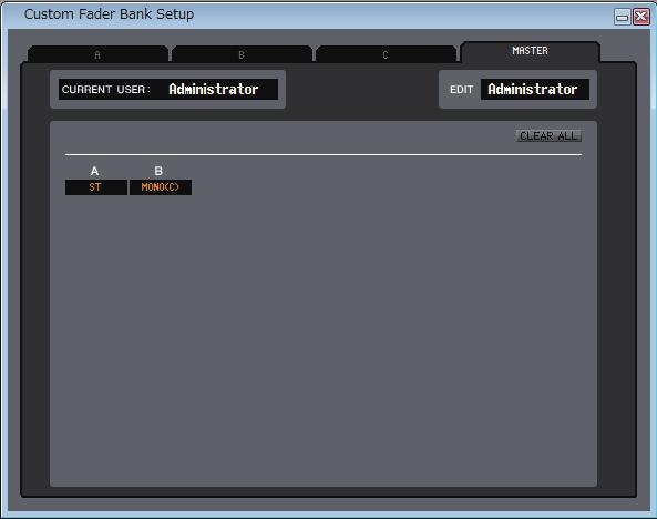 Custom Fader Bank Setup window In this window you can make settings for the Custom Fader Bank and Master Fader. This window is divided into A, B, C (only CL5), and MASTER pages.