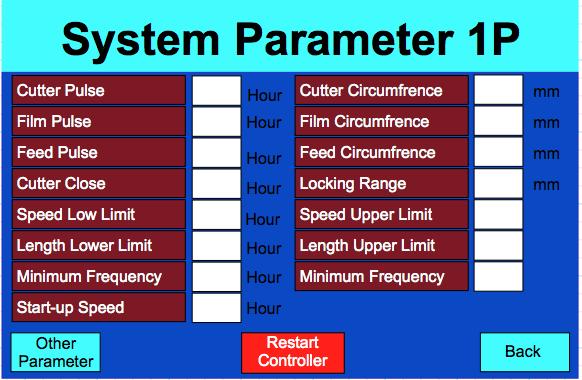 Systems Parameter Screen 1P Display/Set Button Cutter Pulse Set the number of Cutter Pulses per Hour Display/Set Button Film Pulse Set the number of Film Pulses per Hour Display/Set Button Feed Pulse