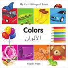 My First Bilingual?Colors (English?Arabic) 9781840595970 Pub Date: 4/1/11 children discover a foreign language.