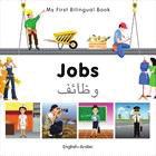 My First Bilingual?Jobs (English?Arabic) 9781840597004 Pub Date: 5/14/12 children discover a foreign language.