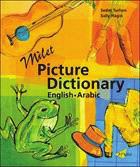 Milet Picture Dictionary (English?Arabic) Sedat Turhan, Sally Hagin 9781840593488 Pub Date: 4/1/03 $14.95/$20.95 Can.
