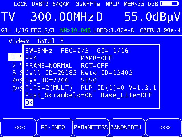 Chapter 7 - TV Measuring Range 71 7.2.2.4.4 Further DVB-T2 parameters The PARAMETERS menu item can be used to display a window in which additional DVB-T2 parameters are listed.
