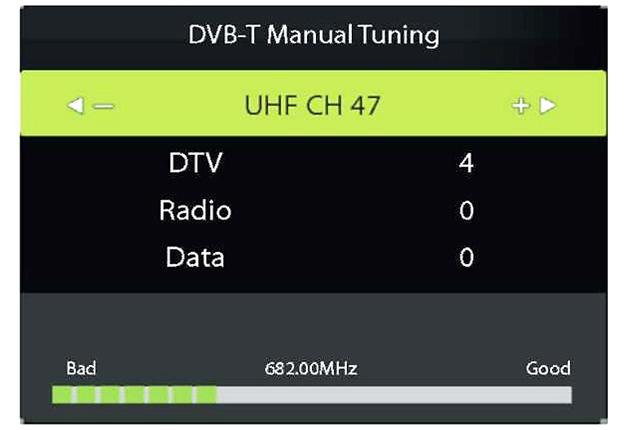 VIVAX ENG DVB-T Manual Tuning Press to select DVB-T Manual Tuning,and then press OK button to enter submenu. Press. to select channel. Return Press MENU button to return from Search mode.