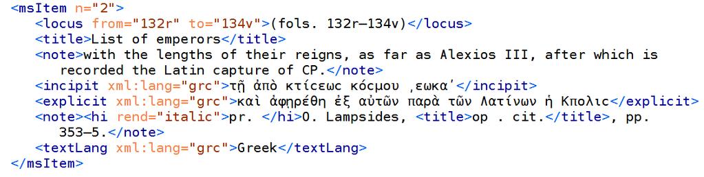 As in the earlier example, this <msitem> gives the location of the item in the manuscript using the <locus> element, in this case formatted with parentheses for a specific display output.