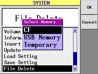 Move the cursor using the cursor key to a storage device, which contains the data, and press the <OK> or [ENTER] key. The File Delete popup screen will appear. 4.