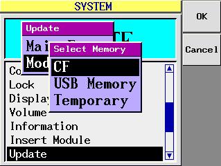 12.4 Updating the Firmware 7. Place the cursor on the memory on which the update file is stored and press the <OK> or [ENTER] key. The Select Memory shortcut menu is displayed.