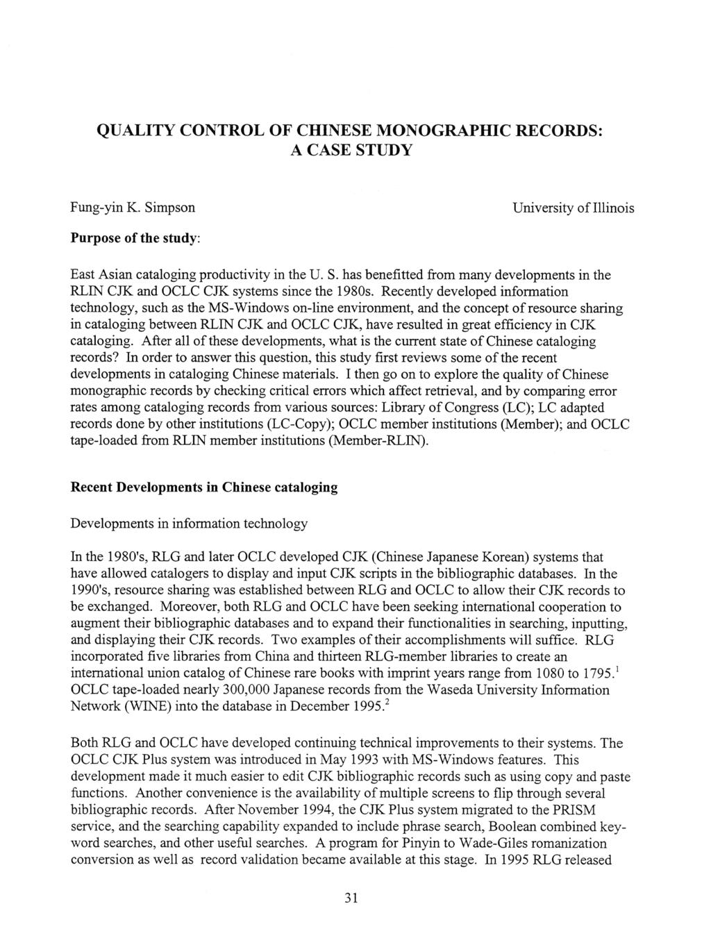 QUALITY CONTROL CHINESE monographic RECORDS CASE STUDY fung yin K simpson university illinois purpose study east asian cataloging productivity U benefitted RLIN RUN CJK OCLC CJK systems since 1980s