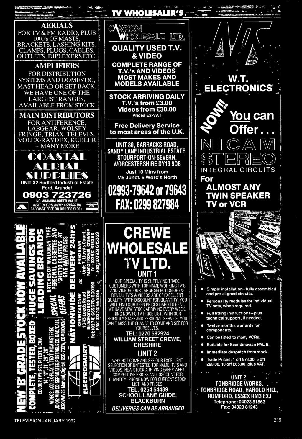 6 Worc's North 02993.79642 or 79643 FAX: 0299 827984 W.T. ELECTRONICS er You can Offer... czmu HL INTEGRAL CIRCUITS For ALMOST ANY TWIN SPEAKER TV or VCR CREWE WHOLESALE TV LTD.