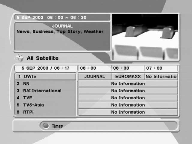 6.3 Channels 6.4 Guide <Figure 6-20> <Figure 6-21> 2) Timer 6.4 Guide 1) GUIDE(EPG:Electronic Program Guide) This sub menu allows you to get the electronic program guide if available.