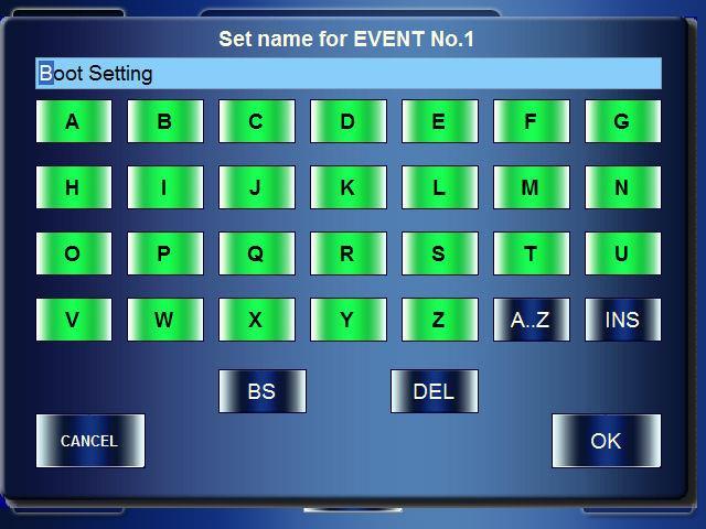 5-9-1. Event Name Input Panel The event name input panel appears for renaming events to enter the names. 1 2 5 6 7 3 4 8 1 to 8 Tap a character to be changed. The selected character is displayed at 1.