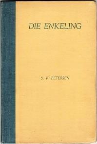 116. Petersen, S. V.: Die enkeling (Port Elizabeth: Unie-Volkspers, 1944) 12mo; cloth-backed papered boards; pp. 55. Light wear to boards; earlier owner's name signed on title page.