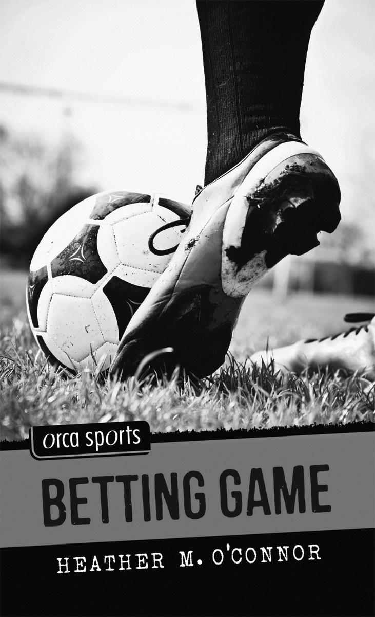 Betting Game Heather M. O Connor Reading level: 2.0 978-1-4598-0931-4 PB Book Summary Jack s a star player on an elite soccer team along with his brother, Alex.
