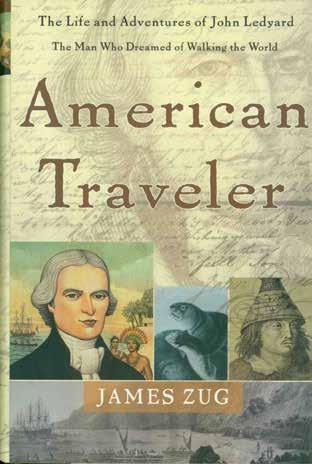 100 Zug, James. AMERICAN TRAVELER. The Life and Adventures of John Ledyard, the Man Who Dreamed of Walking the World. Med. 8vo, First Edition; pp.