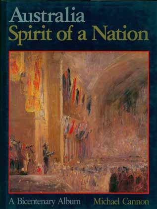 21 Cannon, Michael. AUSTRALIA: SPIRIT OF A NATION. A Bicentenary Album. Picture Research: Deby Cramer. Roy. 4to; First Edition; pp.